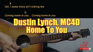 Dustin Lynch, MC4D - Home To You | Easy Guitar Chord & Lyrics cove