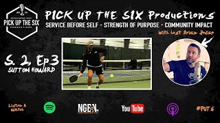 PICK UP THE SIX with Sutton Howard, S. 2, Ep 3