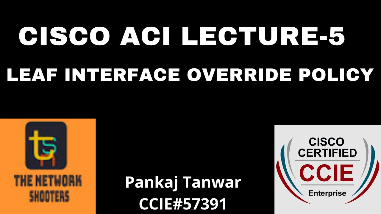 CISCO ACI LECTURE 5 (Leaf Interface override policy) CCIE 57391 - YouTube