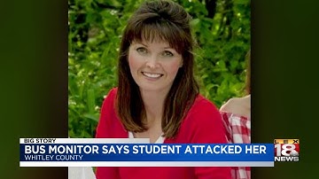 Bus Monitor Says Student Attacked Her