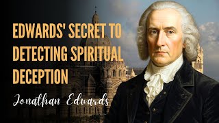 5 Signs Your Revival Is Actually From Hell | Jonathan Edwards