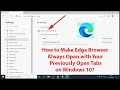 How to Make Edge Browser Always Open with Your Previously Open Tabs on Windows 10?