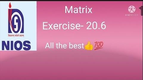NIOS Class-12#matrix#exercise 20.6
