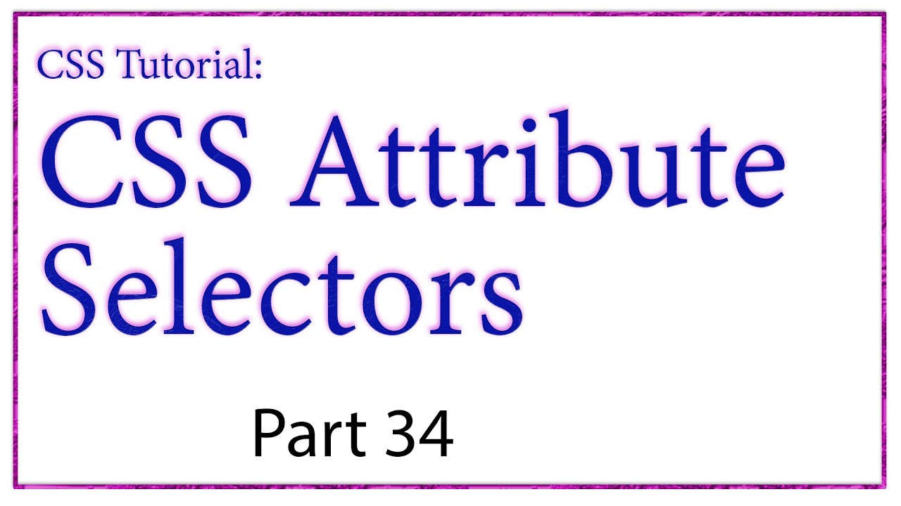 Attribute selectors. Attribute Selector CSS. Elements Style.