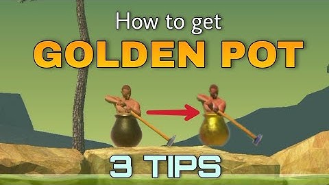 How To Get Golden Pot in Getting Over It Mobile