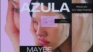 AZULA - MAYBE (Official Audio)