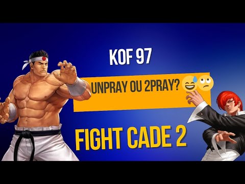 KOF97 -   (( KOF KOF 97))  Vs (( UNPRAY)) -    BY LEGACY FIGHT CADE 2