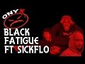 Onyx - Black Fatigue ft SickFlo (Official Version) #AAA out now!
