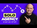 How to start a solo agency in 2024 stepbystep