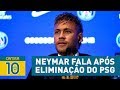 OLHA o que NEYMAR falou após a eliminação do PSG pro REAL!