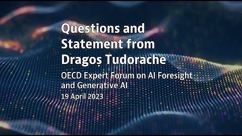 OECD.AI Expert Forum: Questions to panelist on generative AI and statement by Dragoș Tudorache