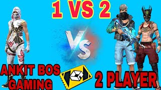 ANKIT BOS GAMING Vs TWO PRO☠☠ PLAYER COSTOM MATHE GARNA ?FREE FIRE☹☹