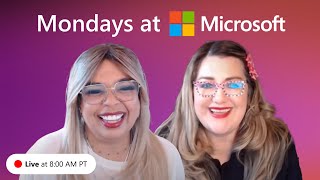 Mondays at Microsoft | Episode 58