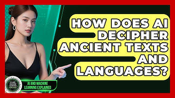How Does AI Decipher Ancient Texts And Languages? - AI and Machine Learning Explained