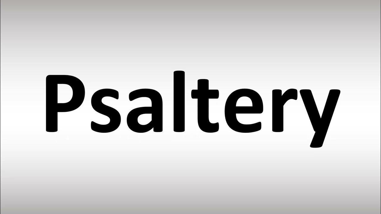 How to Pronounce Psaltery YouTube