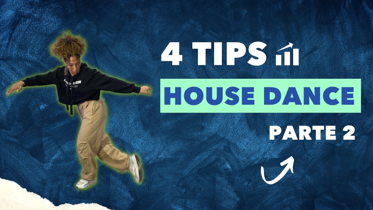 TUTORIAL | 4 Tips para bailar HOUSE DANCE | PART 2