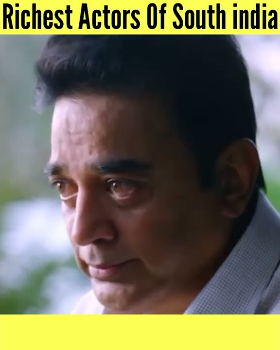 top-5-richest-south-indian-actors-of-india-ramcharan-kamal-haasan