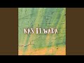 Kas Ti Wada Kas Ti Wada