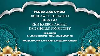PENGAJIAN UMUM DAN SHOLAWAT AL-HABSYI BERSAMA RKH KARROR ASCHAL