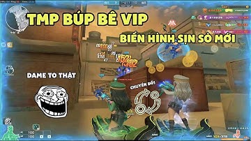 ▶ TMP BÚP BÊ VIP BIẾN HÌNH MỚI UPDATE CÓ GÌ HOT? | DƯỢNG BI NANO