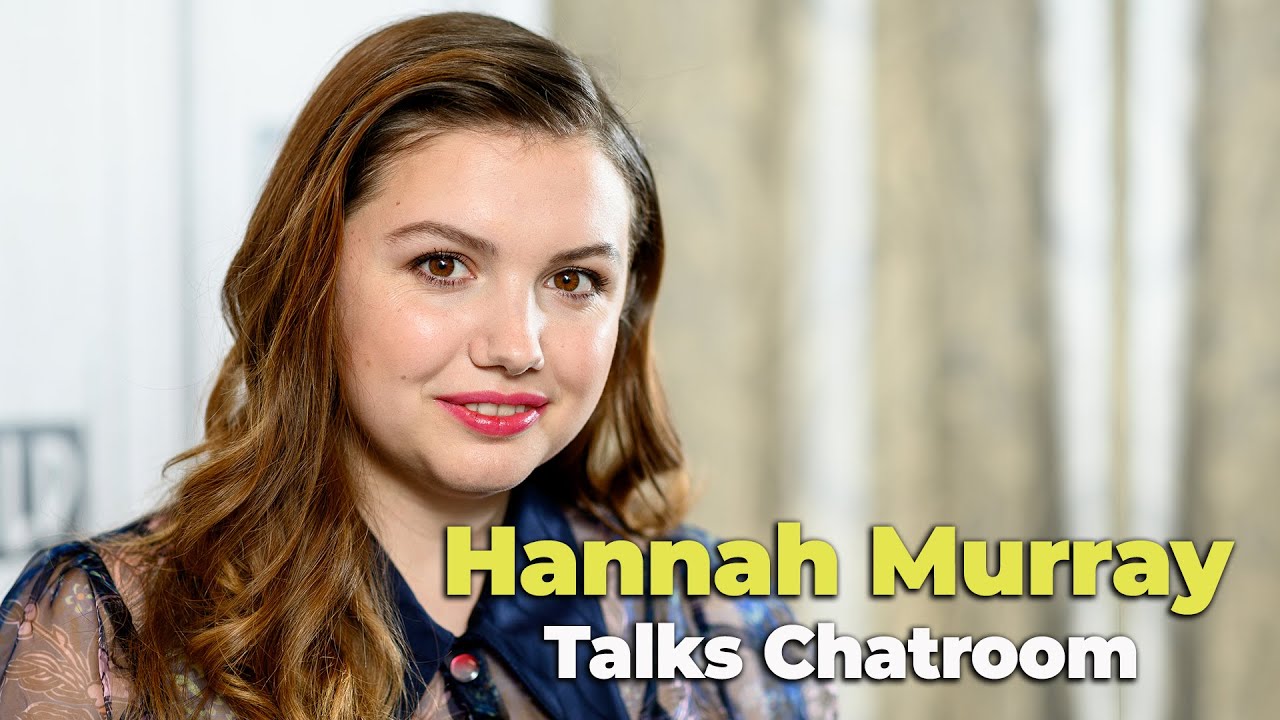 Hannah Murray talks about 'Chatroom'