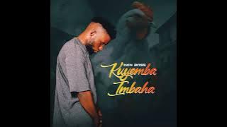 Inen Boss- Kuyemba Imbaha (Official รudio)
