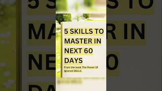 ⚡ 5 Skills to Master in the Next 60 Days | Life-Changing Tips