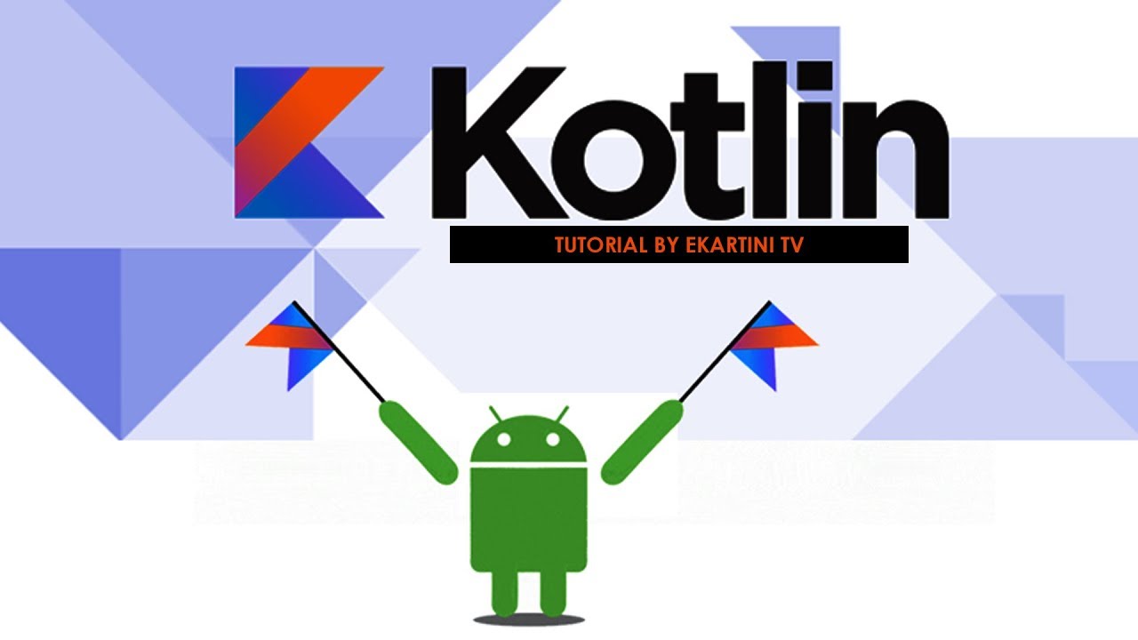 ANDROIDKOTLIN : 01.OVERVIEW