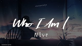 NIve - Who I Am | Official Music Video  (Lyrics + Terjemahan Indonesia)