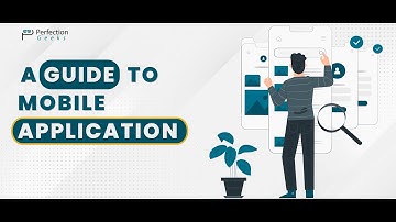 A Guide To Mobile Application | PerfectionGeeks Technologies