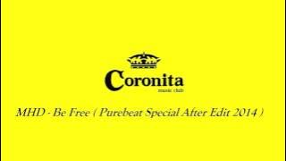 MHD - Be Free feat. Amine Henine ( Purebeat Special After Edit 2014)