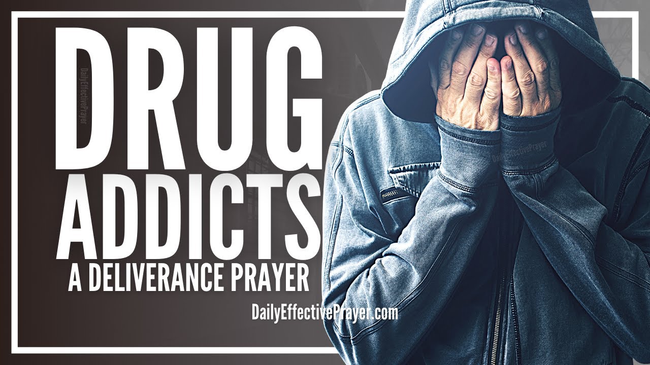 Prayer For Drug Addicts Break Addiction Now YouTube Prayer For Drug Addicts Break Addiction Now YouTube
