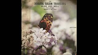 Video thumbnail of "The Soulful Salem Travelers - Heaven Is My Goal"