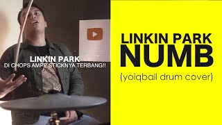 LINKIN PARK - NUMB (YOIQBALL DRUM COVER)
