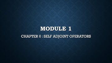 MTH4C15-ADVANCED FUNCTIONAL ANALYSIS | MODULE I | CHAPTER 6 | LECTURE 11