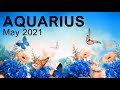 AQUARIUS MAY 2021 TAROT READING "YOU