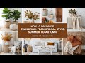 How to Decorate Transitional Style: Summer to Autumn | Top 10 Home Design Tips