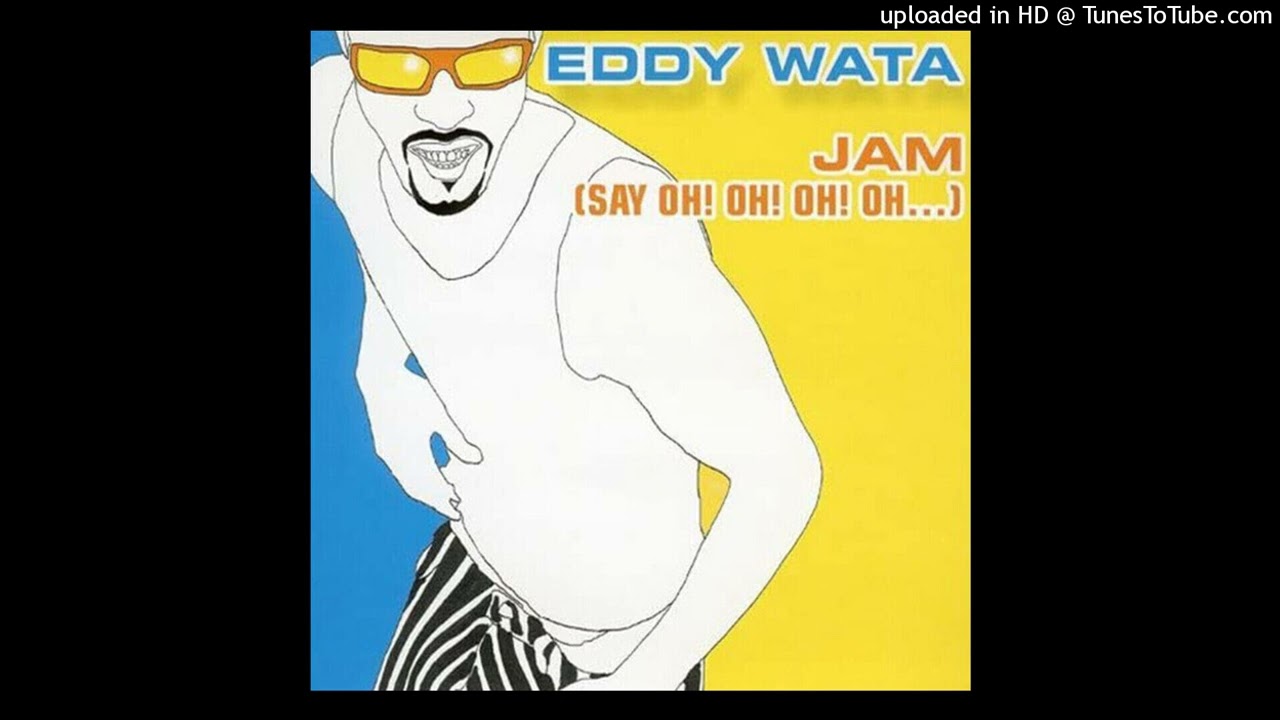 Watch Eddy Wata - Jam (Atomic fast mix) on YouTube Watch Eddy Wata - Jam (Atomic fast mix) on YouTube