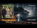 Thlichia hran kan ton lio the footage of us facing storm  hakha sevenonesprivateschool