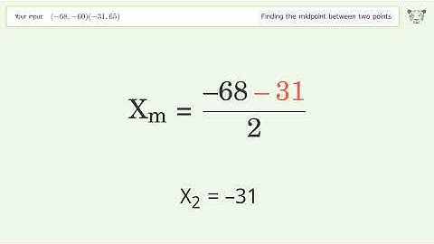 Find the midpoint between two points p1 (-68,-60) and p2 (-31,65): Step-by-Step Video Solution