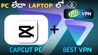 How to Use CapCut PC Anywhere! 🌍 Best CapCut VPN for PC 2026
