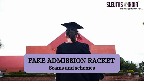 Fake Admission Rackets - Contact Sleuths Today!