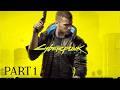 CYBERPUNK 2077 PART 1: BIG LEAGUES NOW