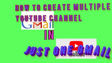 Multiples YouTube channels on one gmail id???kaisa  ek gmail id multiple YouTube channel open kora??