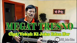 MEGAT TRESNO - Cipt/Vokal: Ki Joko Edan HW