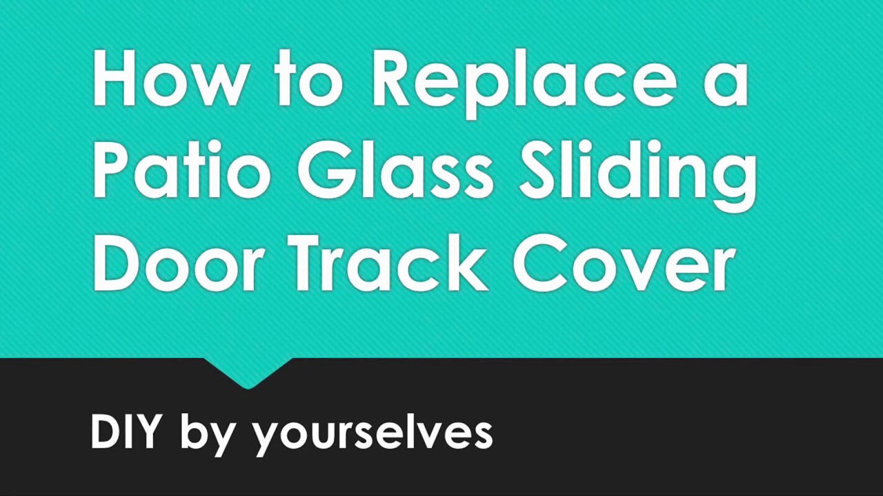 How to replace a patio sliding glass door track cover YouTube