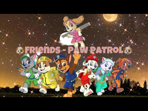 Видео: ✨Friends - Paw Patrol✨(The premiere of the video)