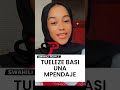 TUELEZE UNA MPENDAJE Swahilipeople
