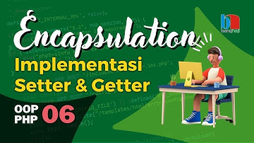Membungkus Property dan Method Menggunakan Setter dan Getter - OOP-PHP #06