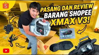 Pasang Dan Review Barang Shopee Xmax V3